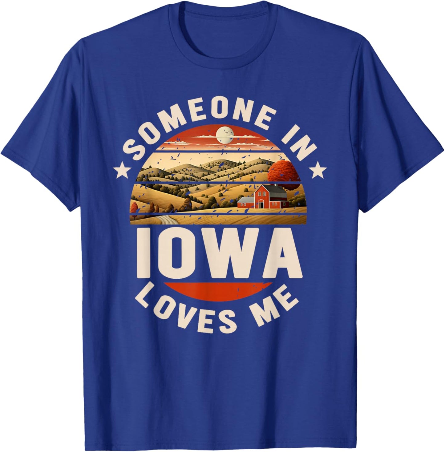 Someone In Iowa Loves Me T-Shirt - T-Shirt | Royal