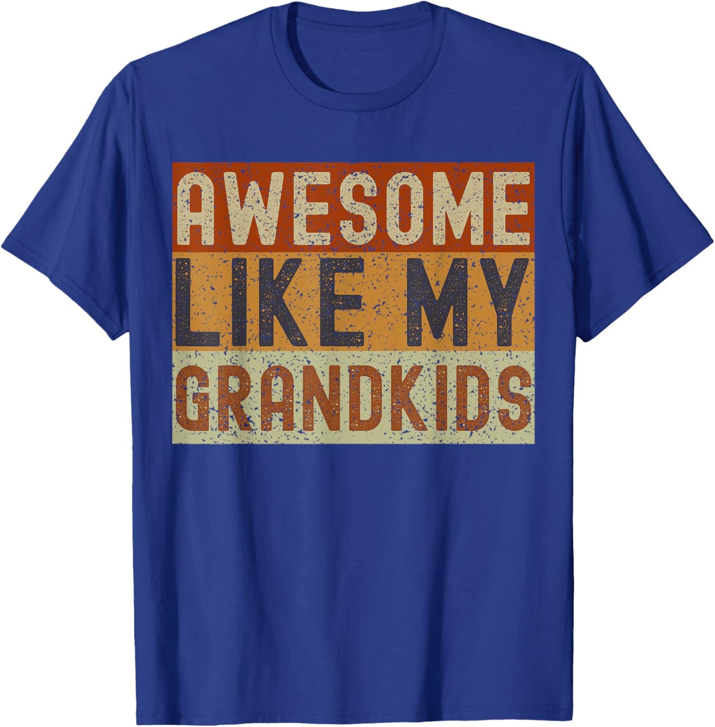 Awesome Like My Grandkids Funny Father's Day Grandpa Grandma T-Shirt - T-Shirt | Royal
