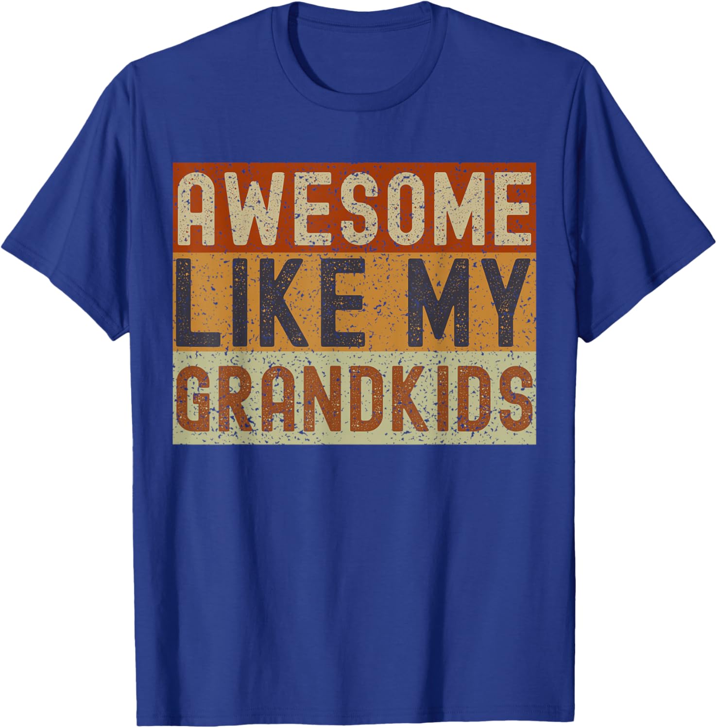 Awesome Like My Grandkids Funny Father's Day Grandpa Grandma T-Shirt - T-Shirt | Royal