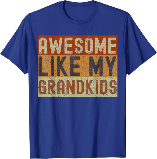 Awesome Like My Grandkids Funny Father's Day Grandpa Grandma T-Shirt - T-Shirt | Royal