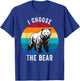 I Choose The Bear Women Overwhelmingly Choose The Bear T-Shirt - T-Shirt | Royal