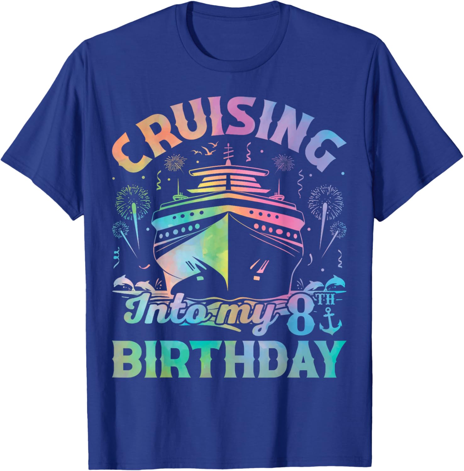 8 Years Old Birthday Tie Dye Cruising Into My 8th Birthday T-Shirt - T-Shirt | Royal