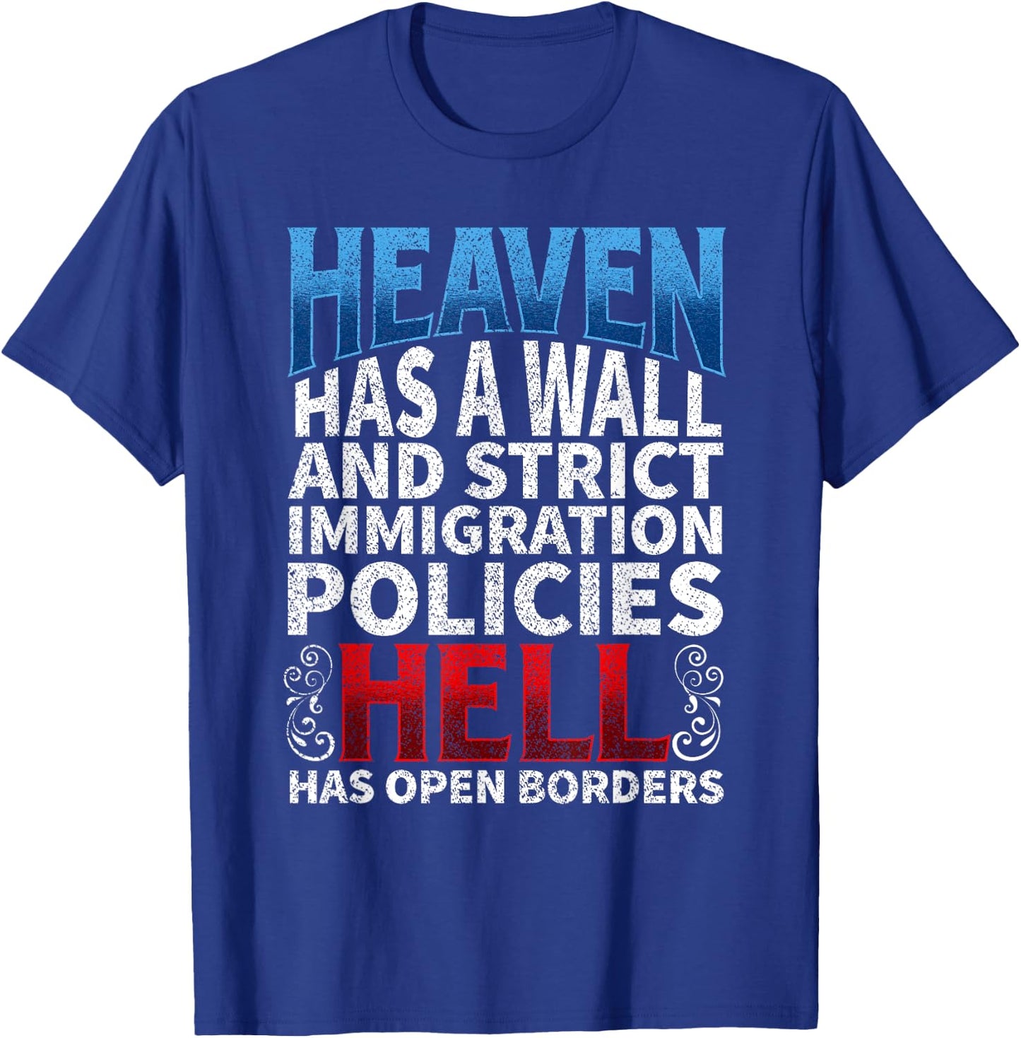 Heaven And Hell Build The Wall Cute Christian Gift Shirt T-Shirt - T-Shirt | Royal