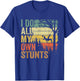 I Do All My Own Stunts Arborist Dad Vintage Tree Climber T-Shirt - T-Shirt | Royal