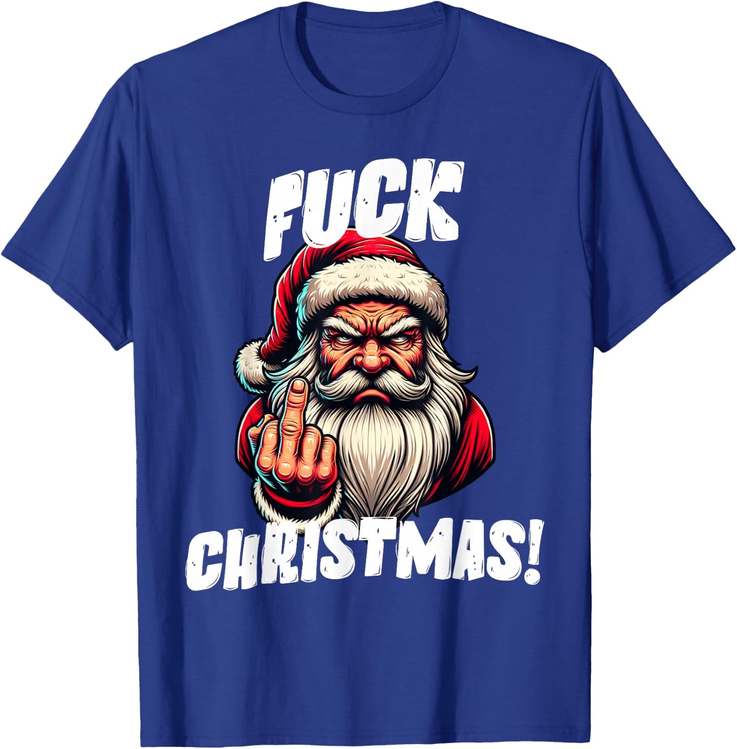 Fuck Christmas Grumpy Santa Claus T-Shirt - T-Shirt | Royal
