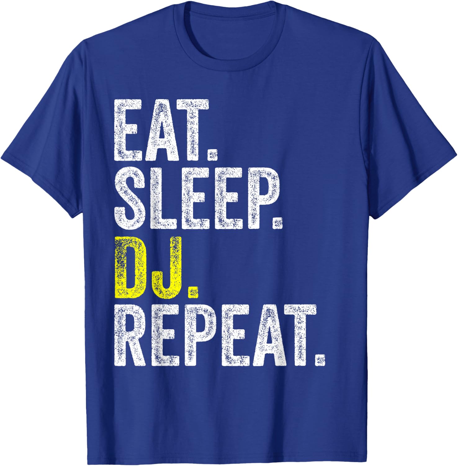 Eat Sleep DJ Repeat Musician Music Party Rave Dance Gift T-Shirt - T-Shirt | Royal
