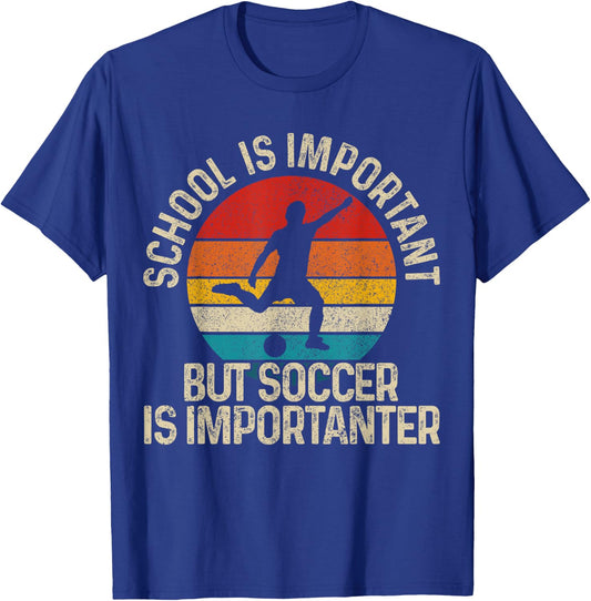 Football School is Important But Soccer is Importanter T-Shirt - T-Shirt | Royal