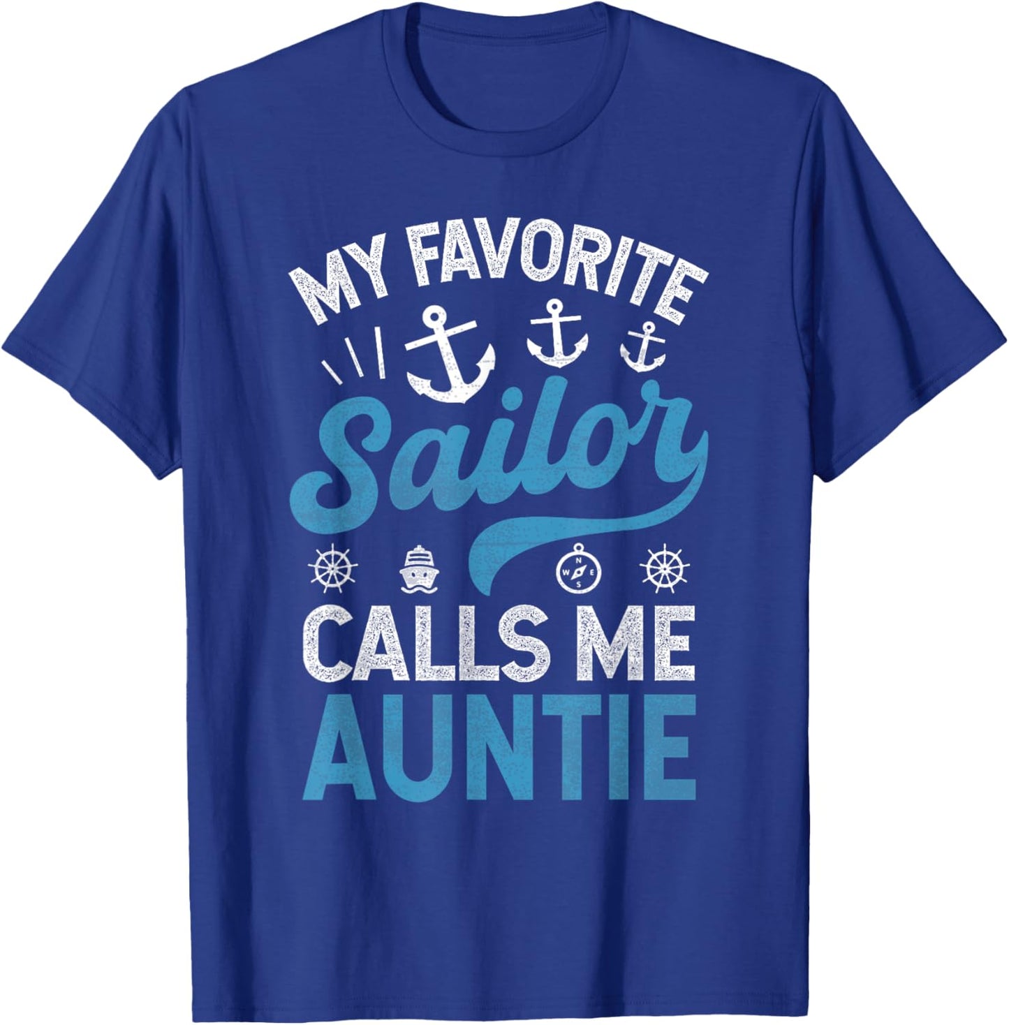 My Favorite Sailor Calls Me Aunt Funny Proud Sailor Auntie T-Shirt - T-Shirt | Royal
