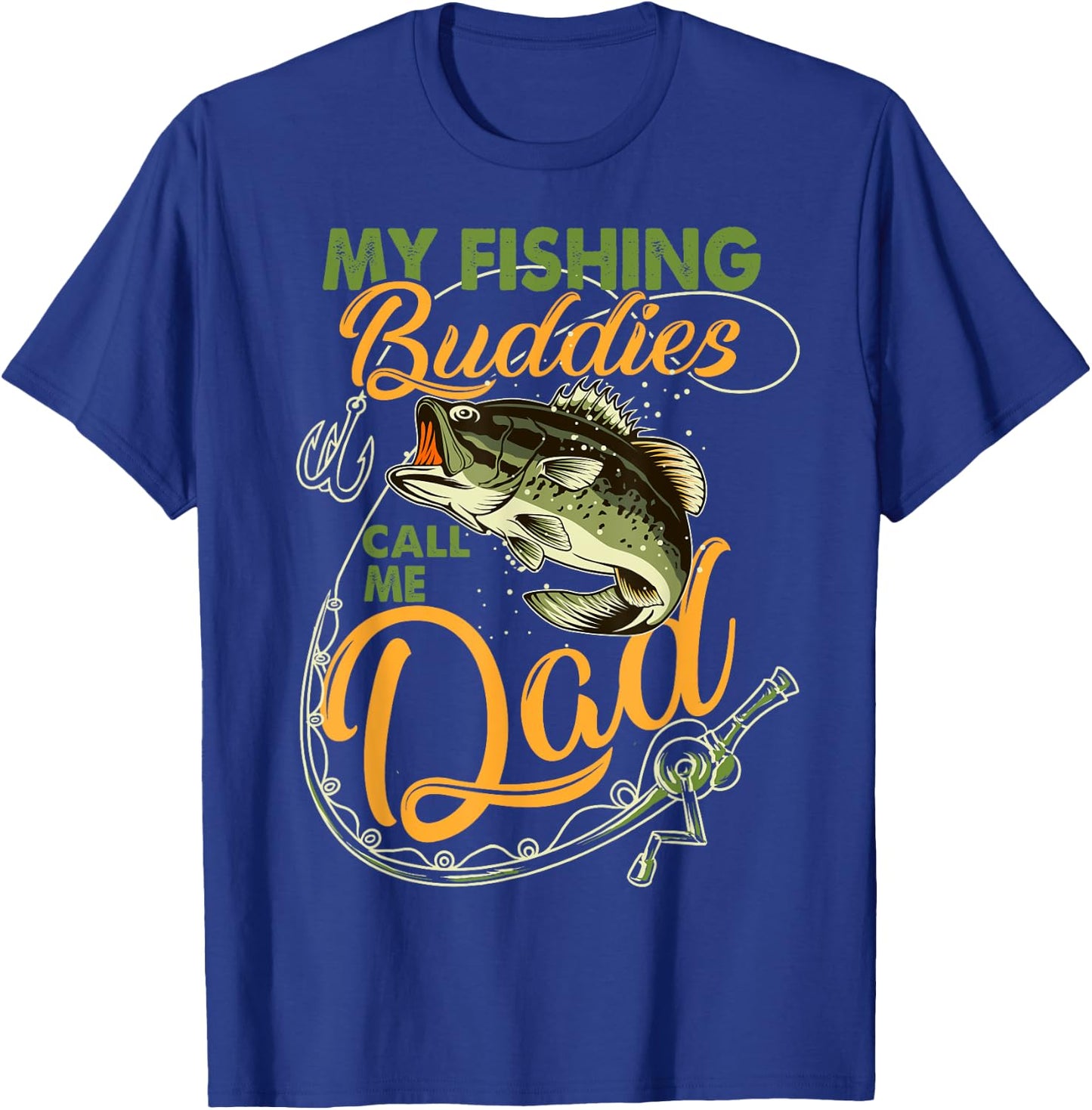 My Fishing Buddies Call Me Dad Father Day Birthday Christmas T-Shirt - T-Shirt | Royal