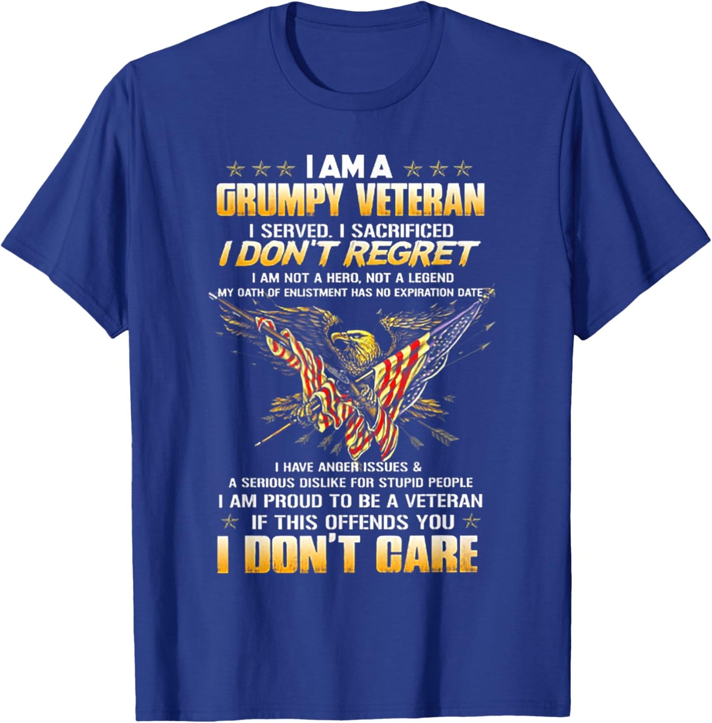I Am A Grumpy Veteran I Served I Sacrificed I Don't Regret T-Shirt - T-Shirt | Royal
