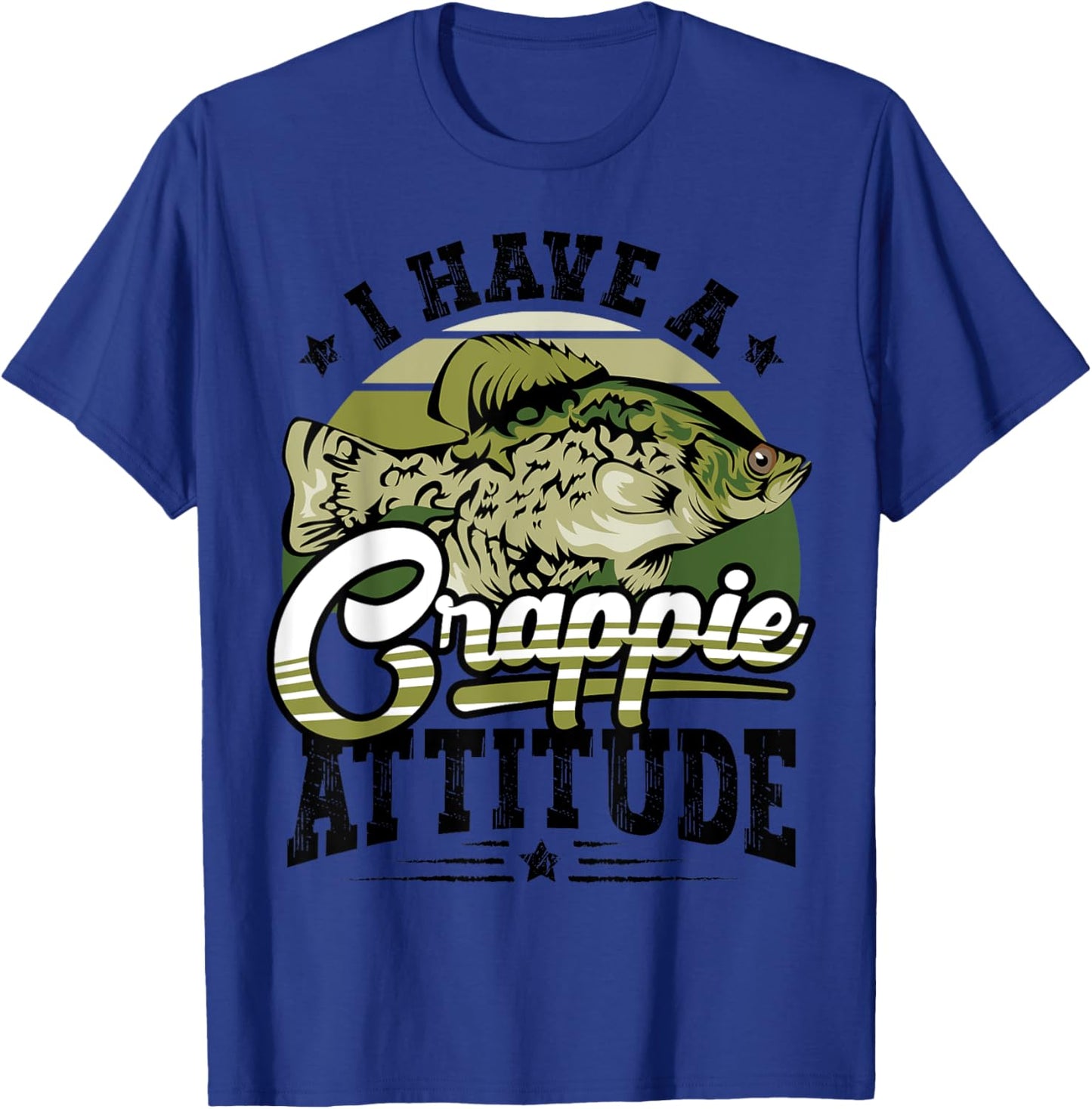 I Have a Crappie Attitude Funny Fisherman Fishing Lover Gift T-Shirt - T-Shirt | Royal