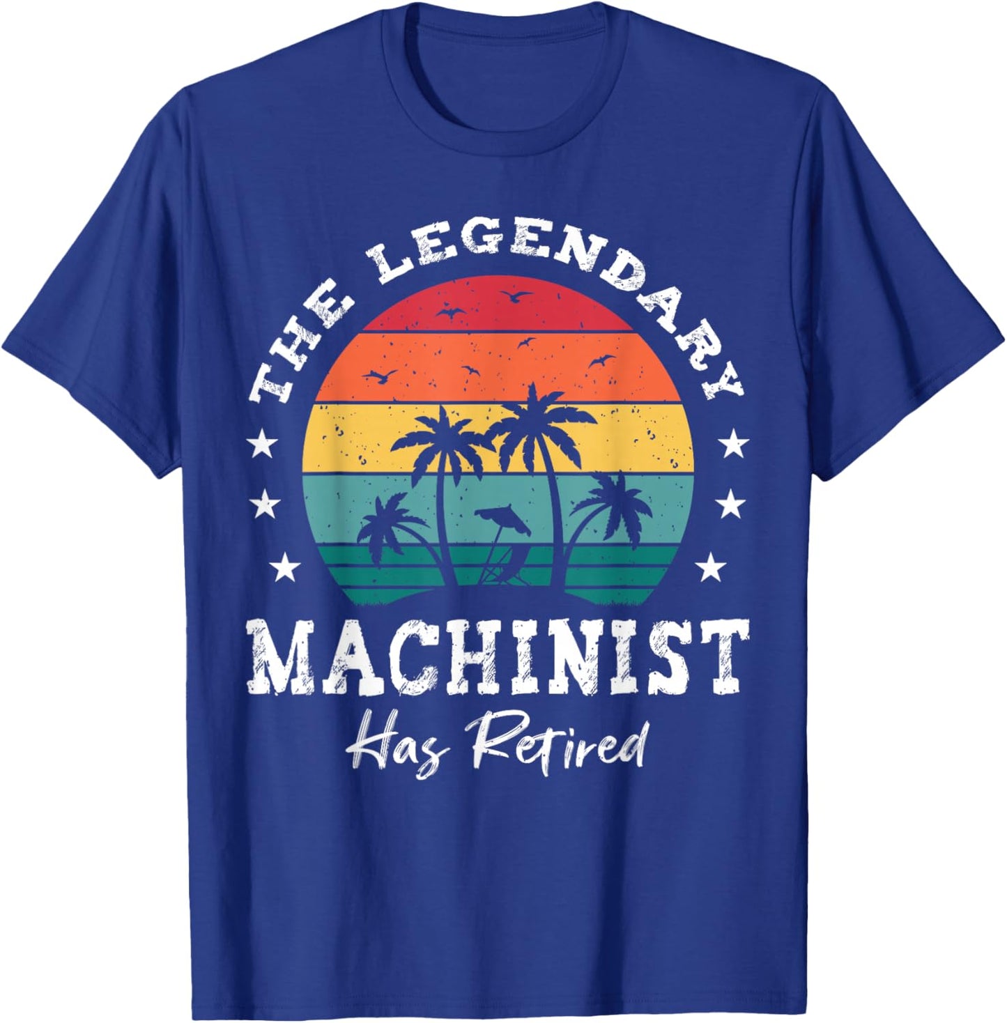 Legendary Retired Machinist T-Shirt - T-Shirt | Royal