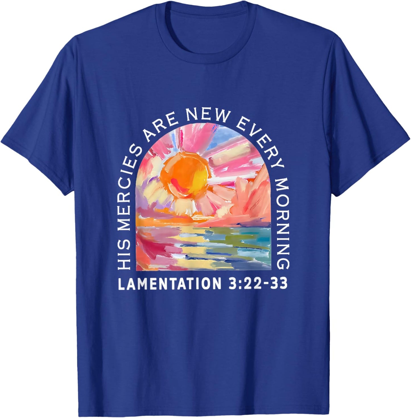 His Mercies Are New Every Morning Funny Christian Jesus T-Shirt - T-Shirt | Royal