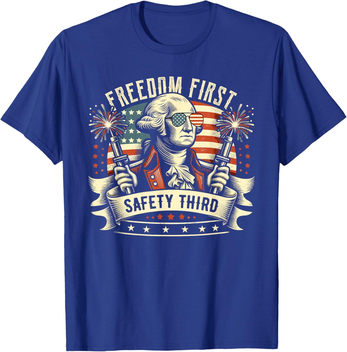 Freedom First Safety Third Fireworks Shirt 4th of July T-Shirt - T-Shirt | Royal