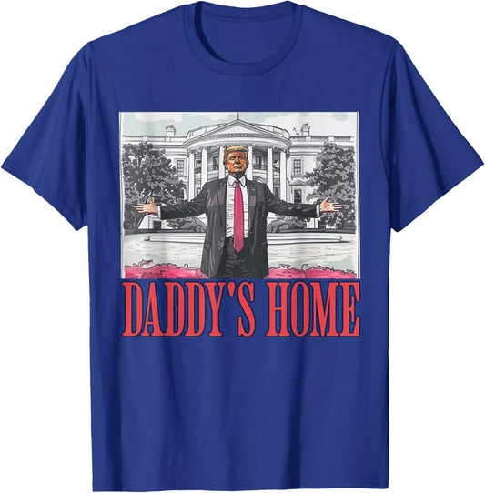 Daddys Home Shirt White House Trump 2024 T-Shirt - T-Shirt | Royal