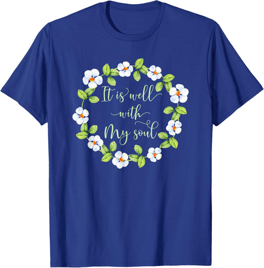 It Is Well With My Soul - Inspirational T-Shirt - T-Shirt | Royal