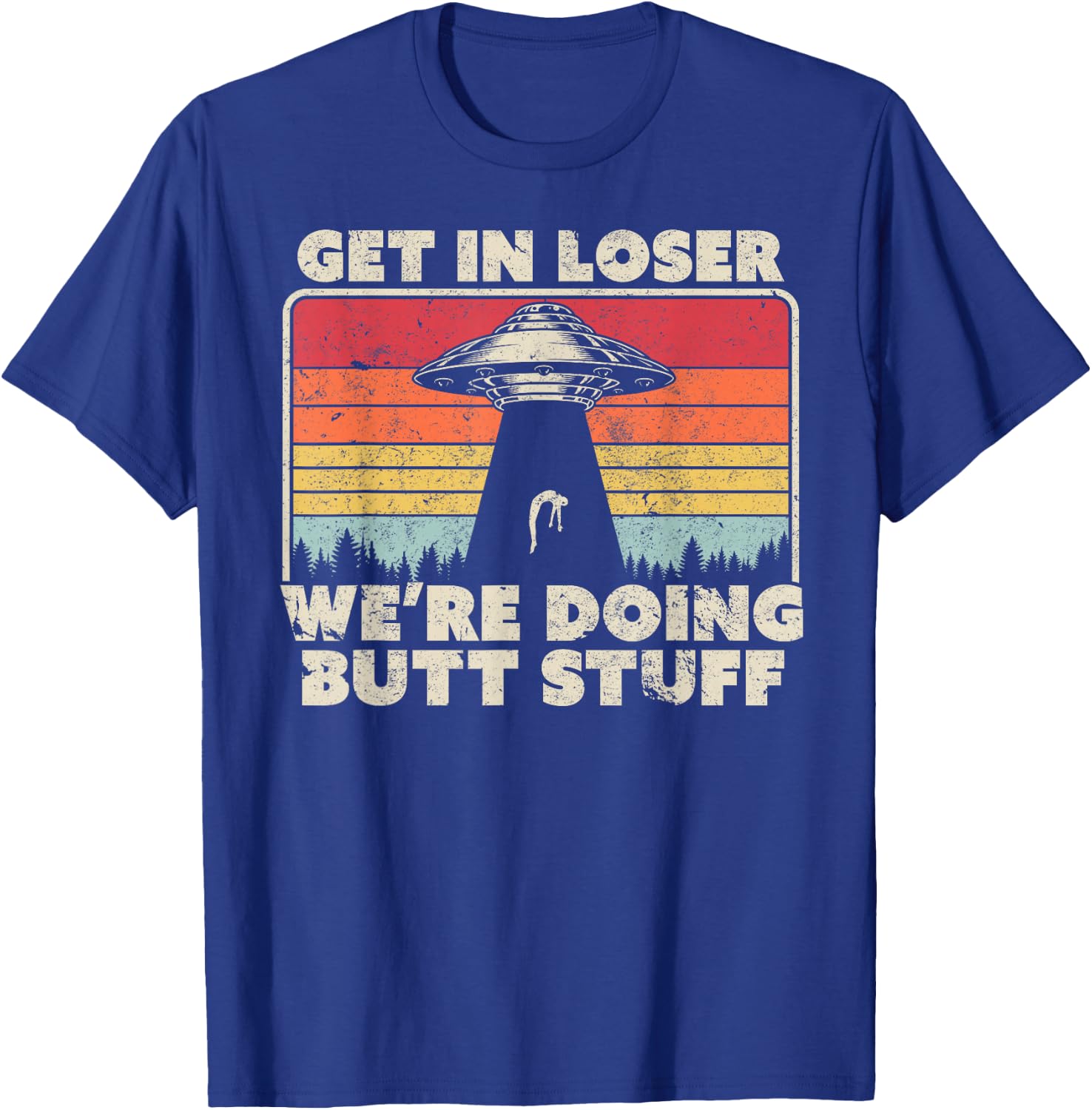 Get In Loser Alien UFO Shirt Vintage T-Shirt - T-Shirt | Royal