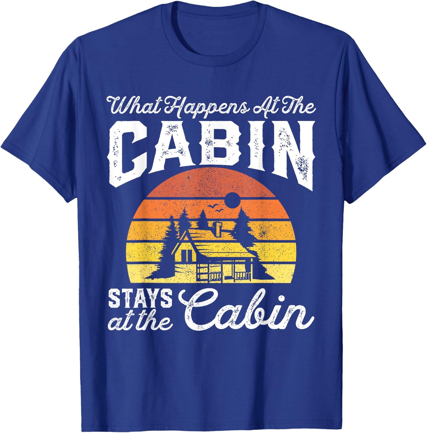 What Happens At The Cabin Stays Funny Retro Camping Gift T-Shirt - T-Shirt | Royal