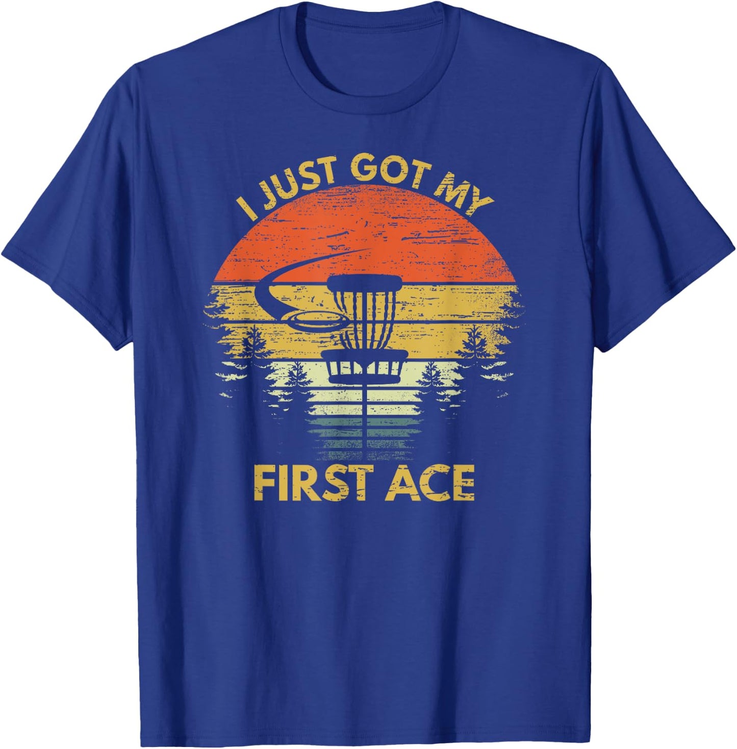 I Got My First Ace Motivational Disc Golf Gift Hole In One T-Shirt - T-Shirt | Royal