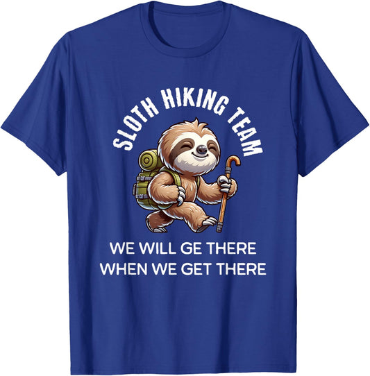 Funny Hiking Sloth Hiking Team We'll Get There T-Shirt - T-Shirt | Royal