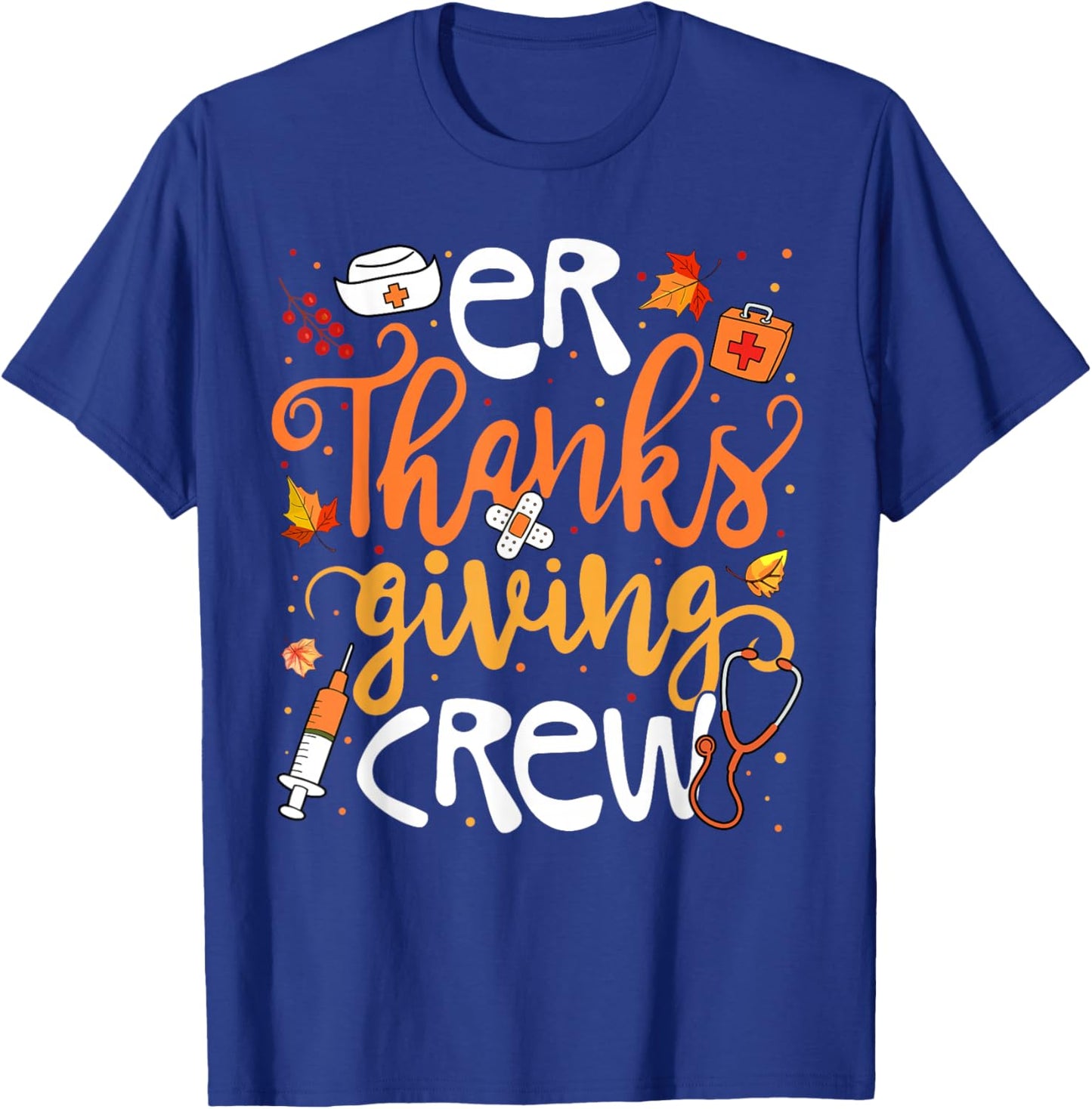 ER Thanksgiving Crew Emergency Department Nurse Girl Women T-Shirt - T-Shirt | Royal
