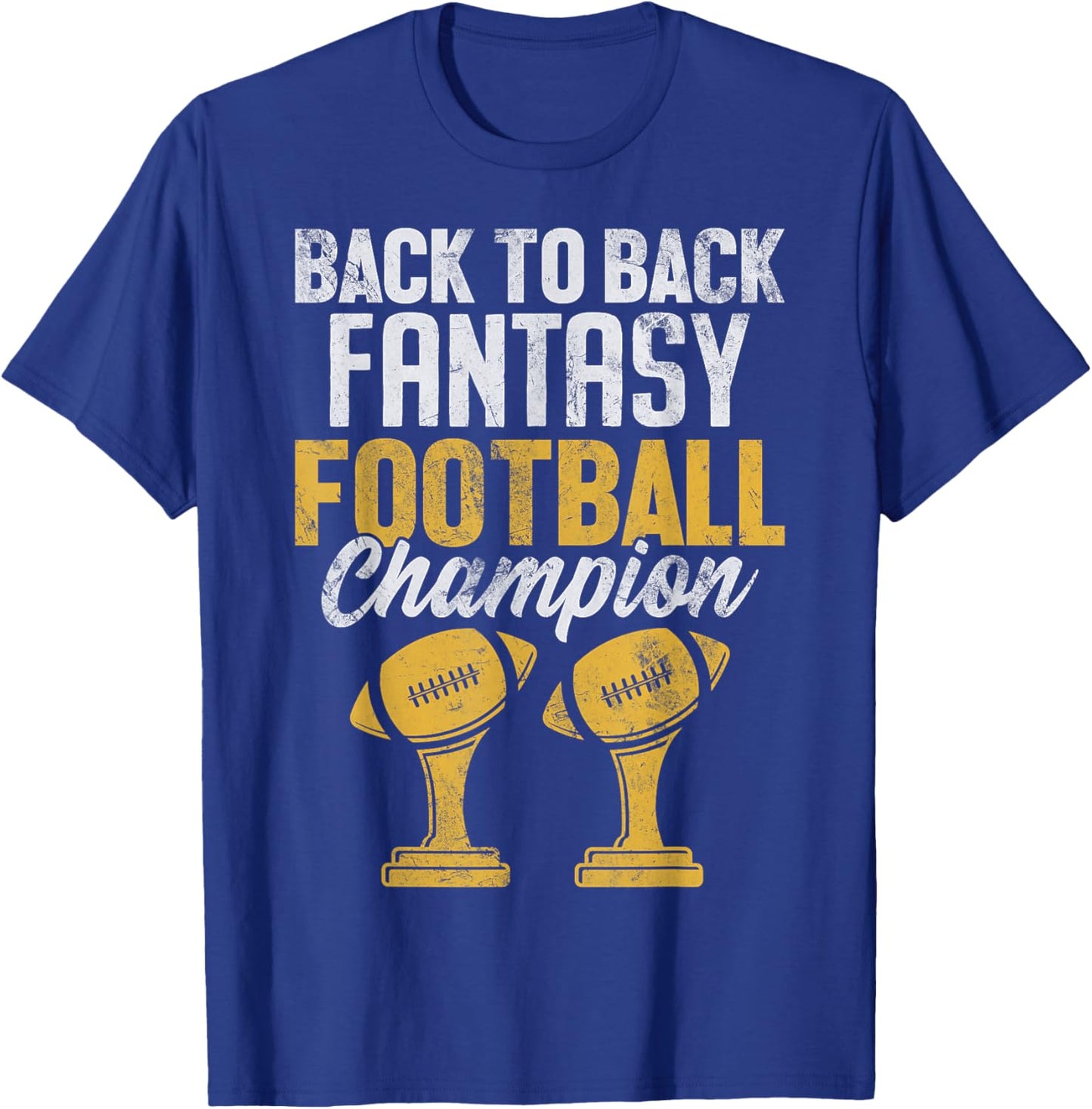 Back to Back Fantasy Football Champion FFL Draft Kickers T-Shirt - T-Shirt | Royal