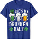 She's My Drunken Half Irish Beer St Patricks Day T-Shirt - T-Shirt | Royal