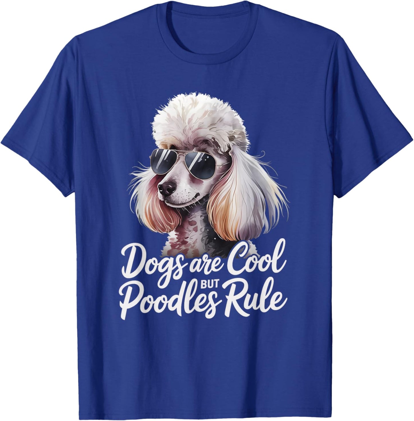 Poodle Lover Dogs Are Cool But Poodles Rule Poodle T-Shirt - T-Shirt | Royal