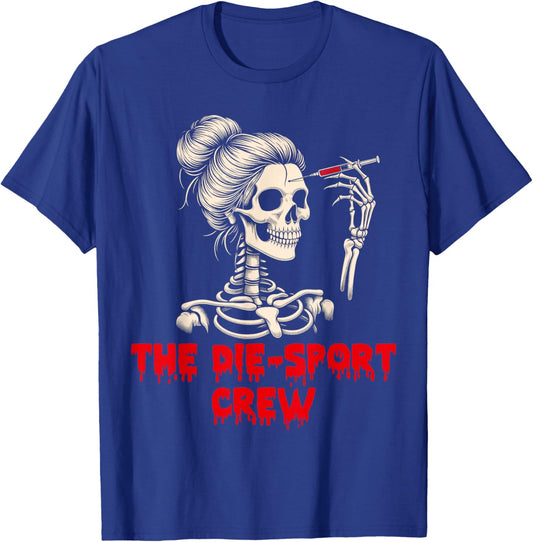 Botox Dealer Halloween Vibes Esthetician The Die-sport Crew T-Shirt - T-Shirt | Royal