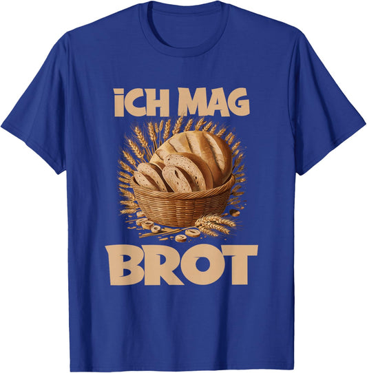 Ich mag Brot Bäcker Bäckerei T-Shirt - T-Shirt | Royal