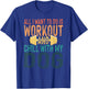 All I Want To Do Is Workout And Chill With My Dog Funny Gym Men Women T-Shirt - T-Shirt | Royal