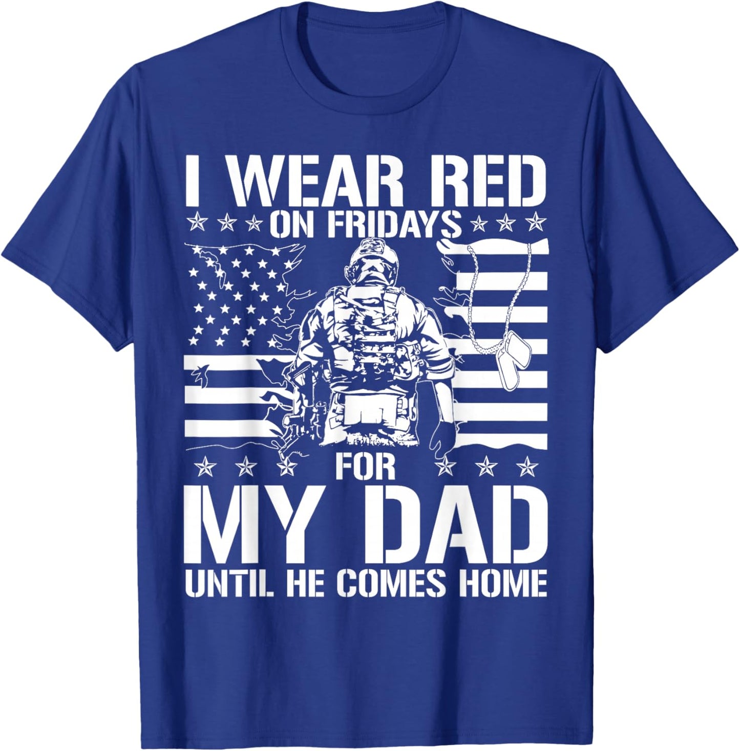 I Wear Red On Fridays For My Dad Until He Comes Home T-Shirt - T-Shirt | Royal