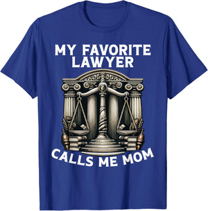 My Favorite Lawyer Calls Me Mom T-Shirt - T-Shirt | Royal