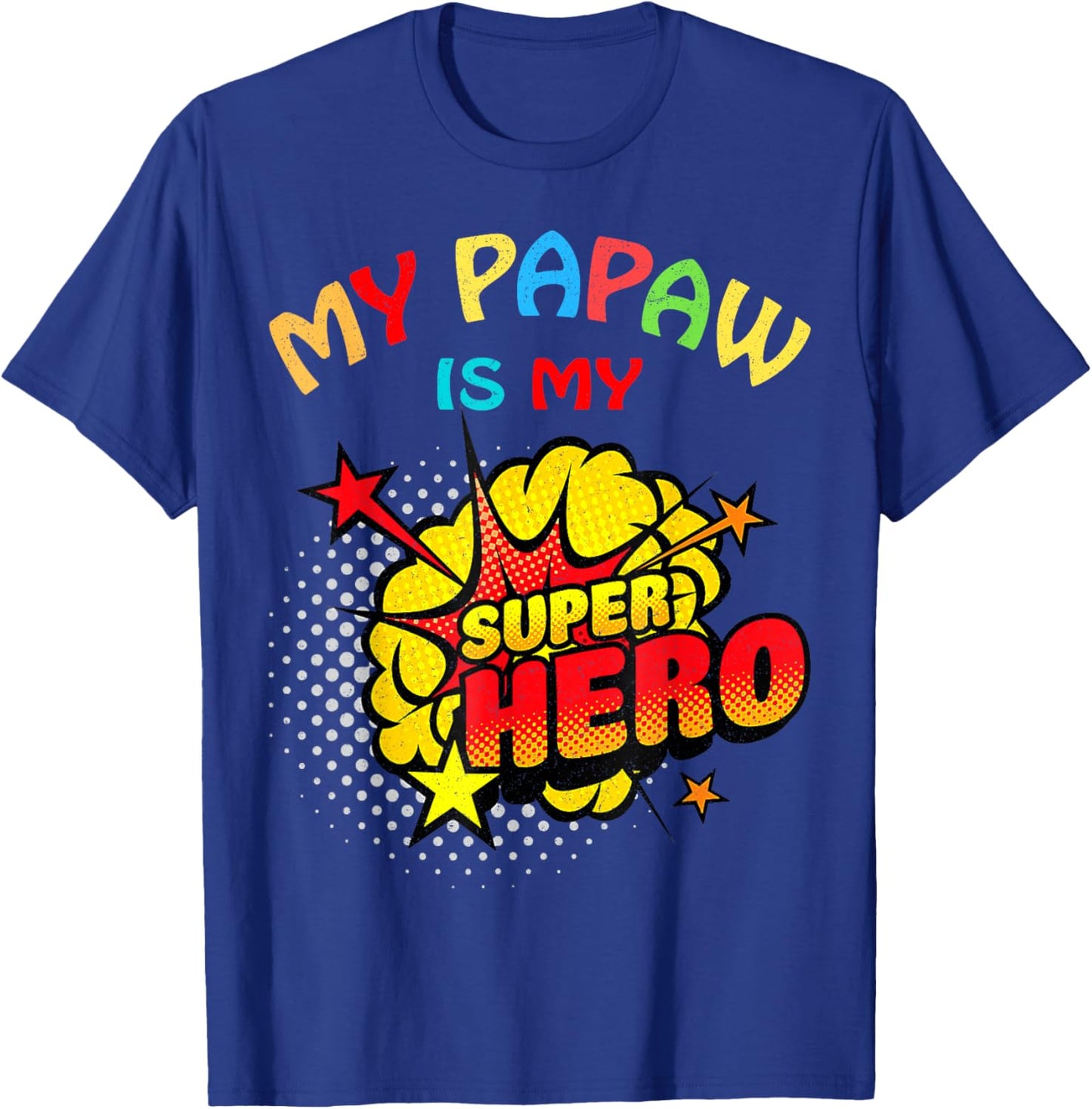 My Papaw Is My Superhero T-Shirt - T-Shirt | Royal