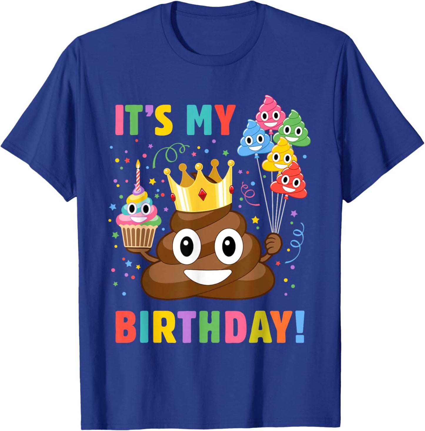 Funny Birthday Poop - It's My Birthday T-Shirt - T-Shirt | Royal