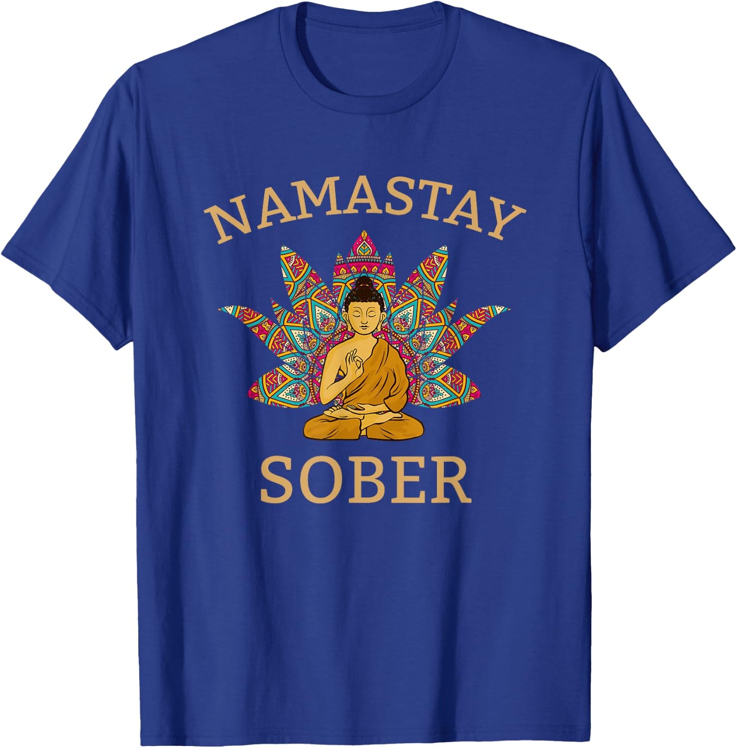 Namastay Sober , funny sobriety yoga T-Shirt - T-Shirt | Royal