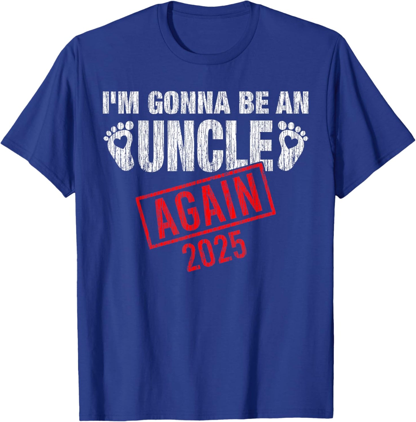 I'm Gonna Be An Uncle Again 2025 Fathers Day Vintage T-Shirt - T-Shirt | Royal