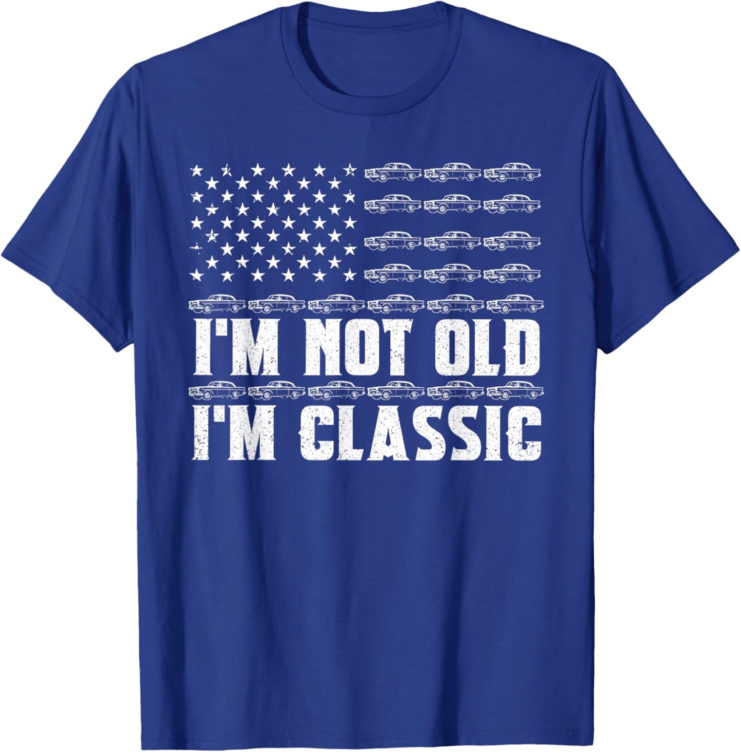 I'm Not Old I'm Classic Funny Car Graphic Fathers Day Dad T-Shirt - T-Shirt | Royal