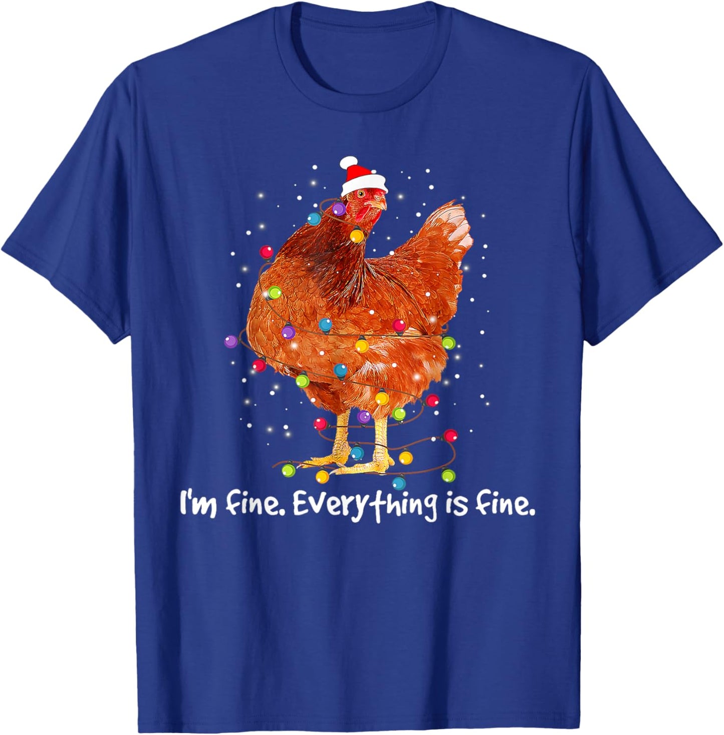 I'm Fine Everything Is Fine Christmas Chicken Xmas Lights T-Shirt - T-Shirt | Royal