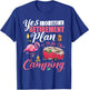 Yes I Do Have A Retirement Plan Camping Funny Flamingo Lover T-Shirt - T-Shirt | Royal