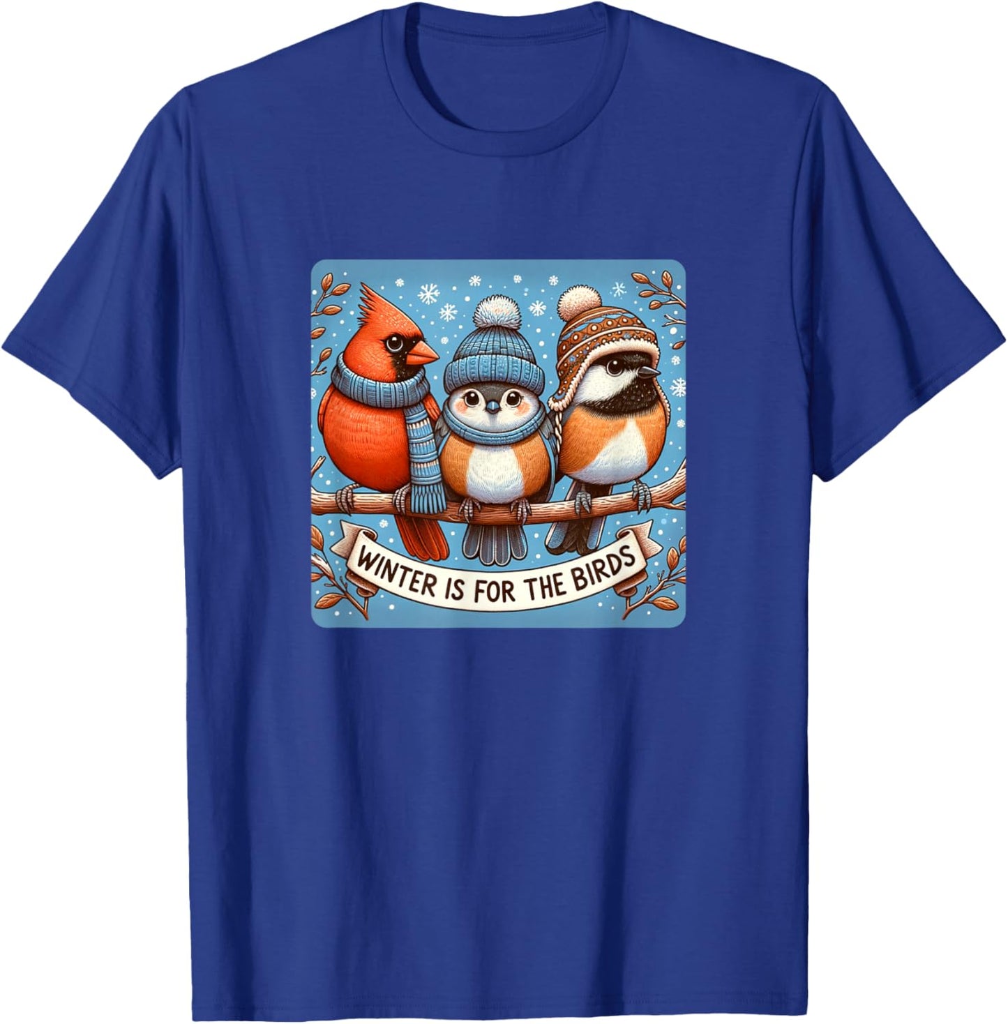 Winter Is For The Birds T-Shirt - T-Shirt | Royal