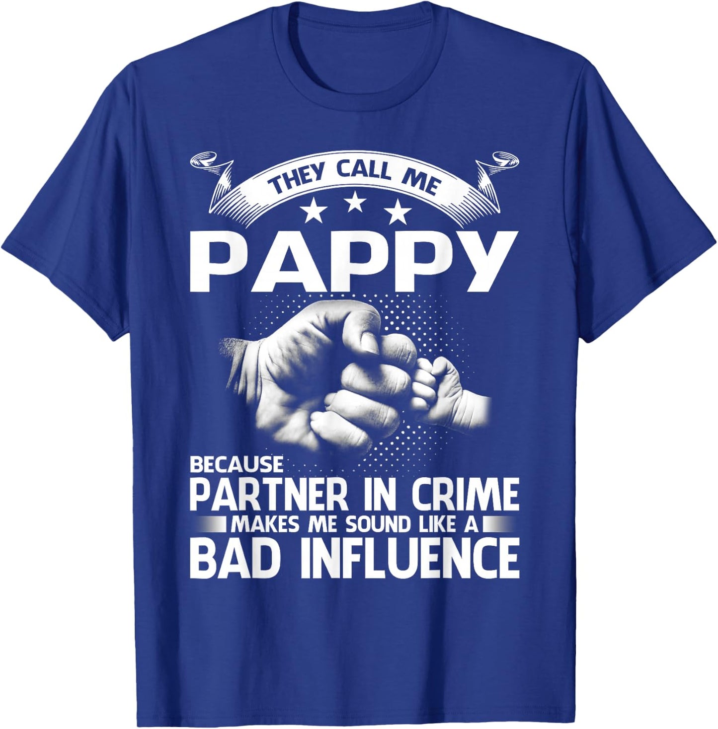 They Call Me Pappy Because Partner In Crime T-Shirt - T-Shirt | Royal