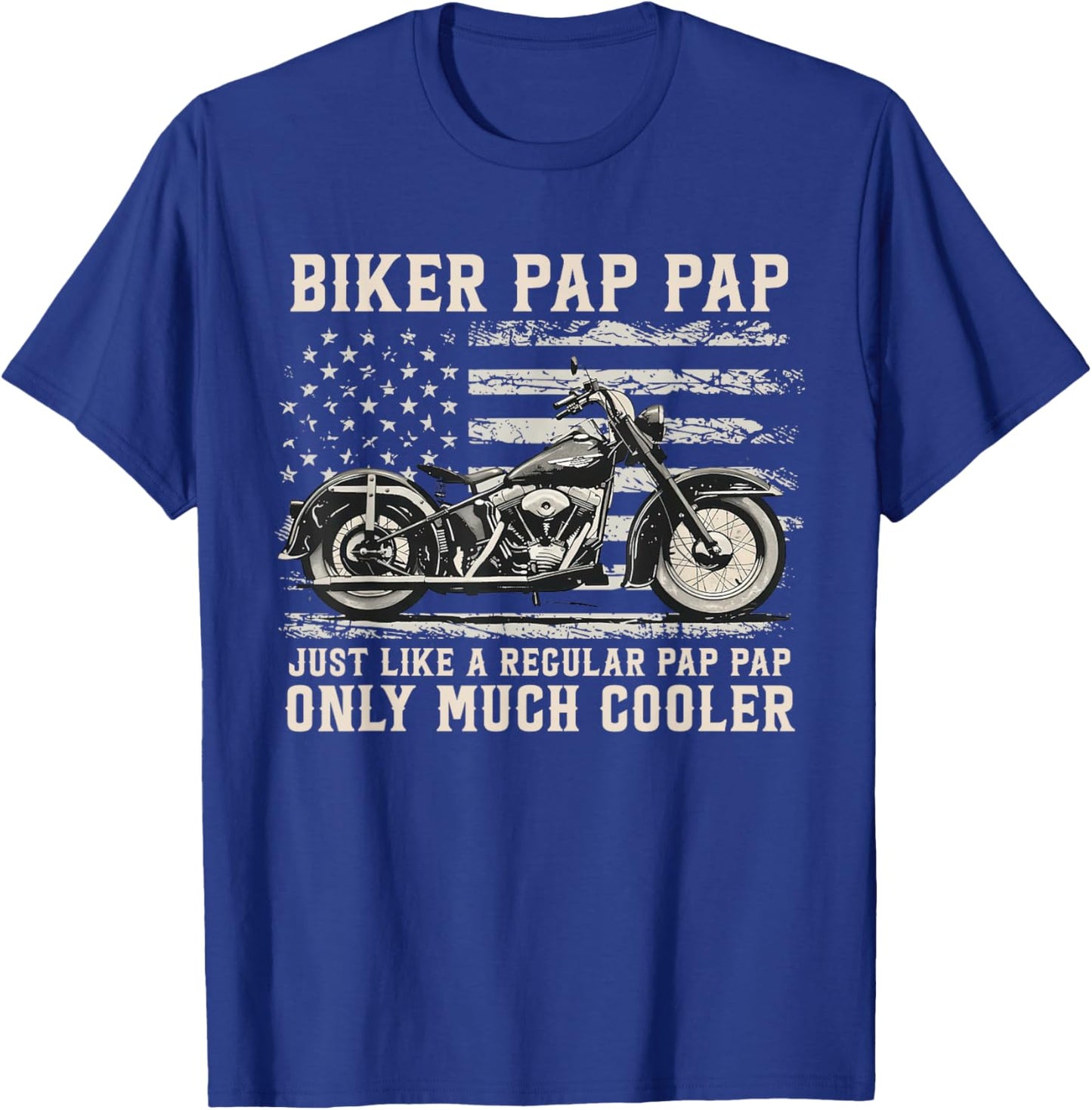 Biker Pap Pap Like A Normal Pap Pap Only Much Cooler T-Shirt - T-Shirt | Royal