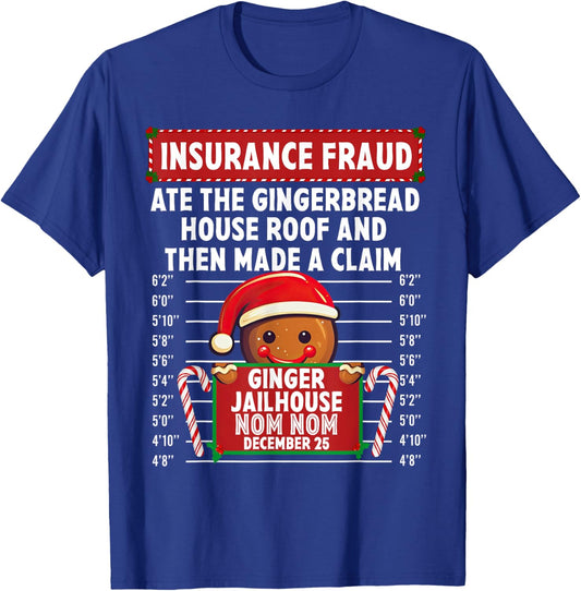 Insurance Fraud Ginger Jailhouse Christmas Xmas Gingerbread T-Shirt - T-Shirt | Royal