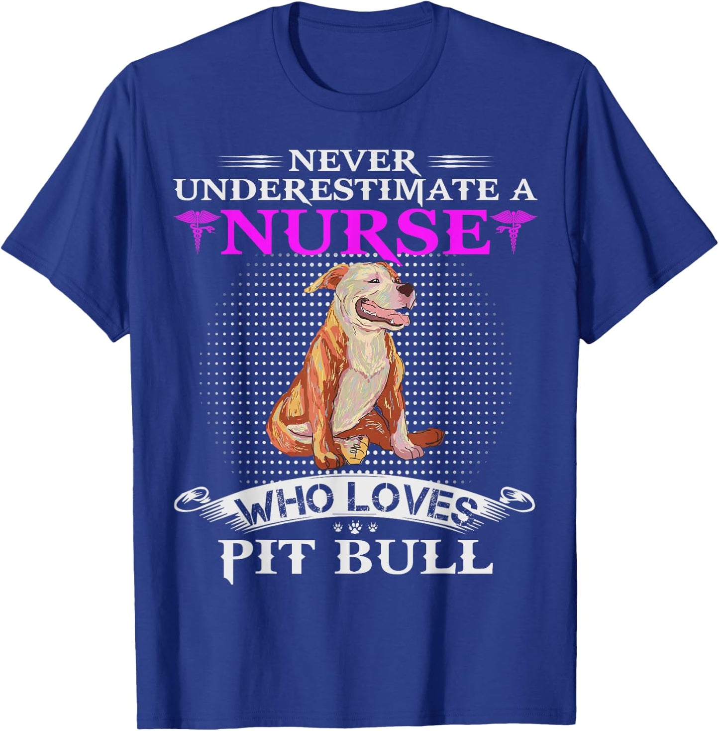 Never Underestimate A Nurse Who Loves Pit Bull Funny Pitbull T-Shirt - T-Shirt | Royal