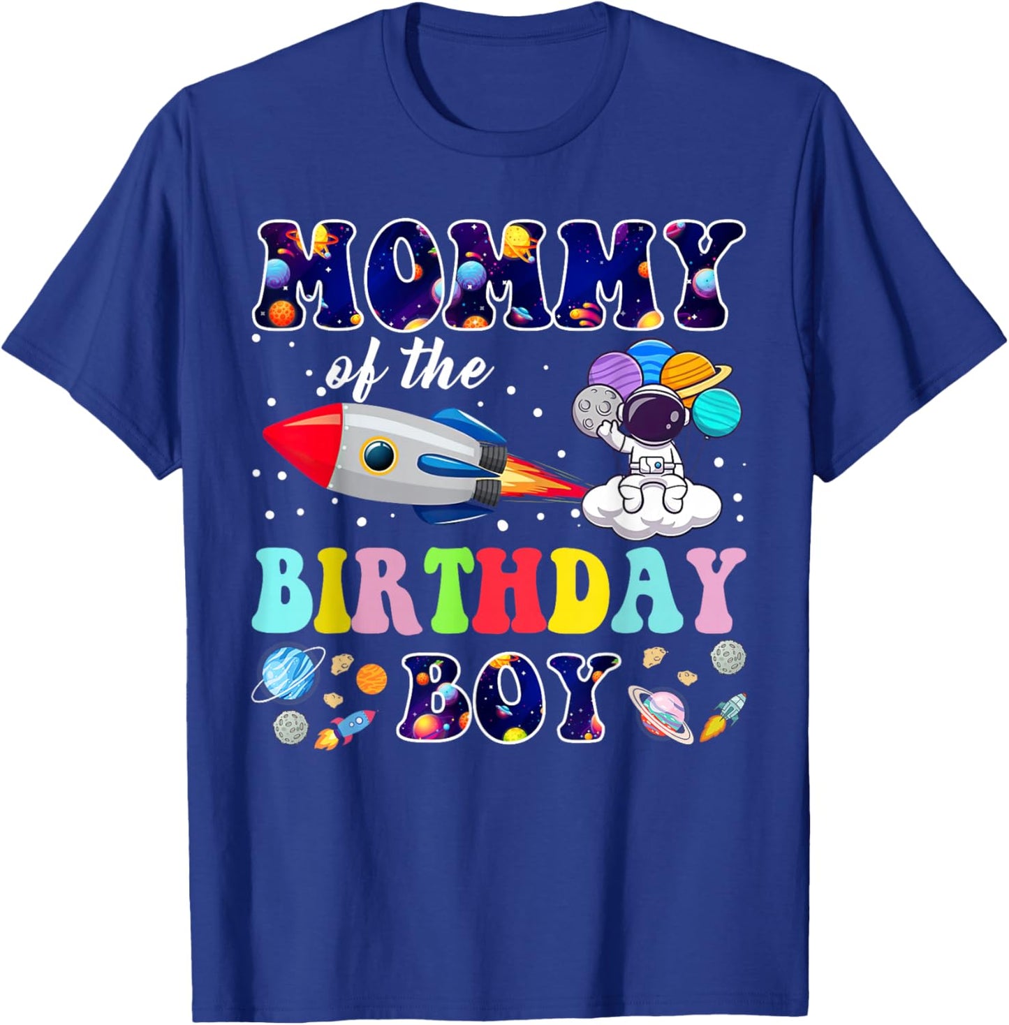 Mommy of The Birthday Boy Space Astronaut Birthday Family T-Shirt - T-Shirt | Royal
