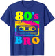 This Is My 80s Bro 80's 90's Party T-Shirt - T-Shirt | Royal