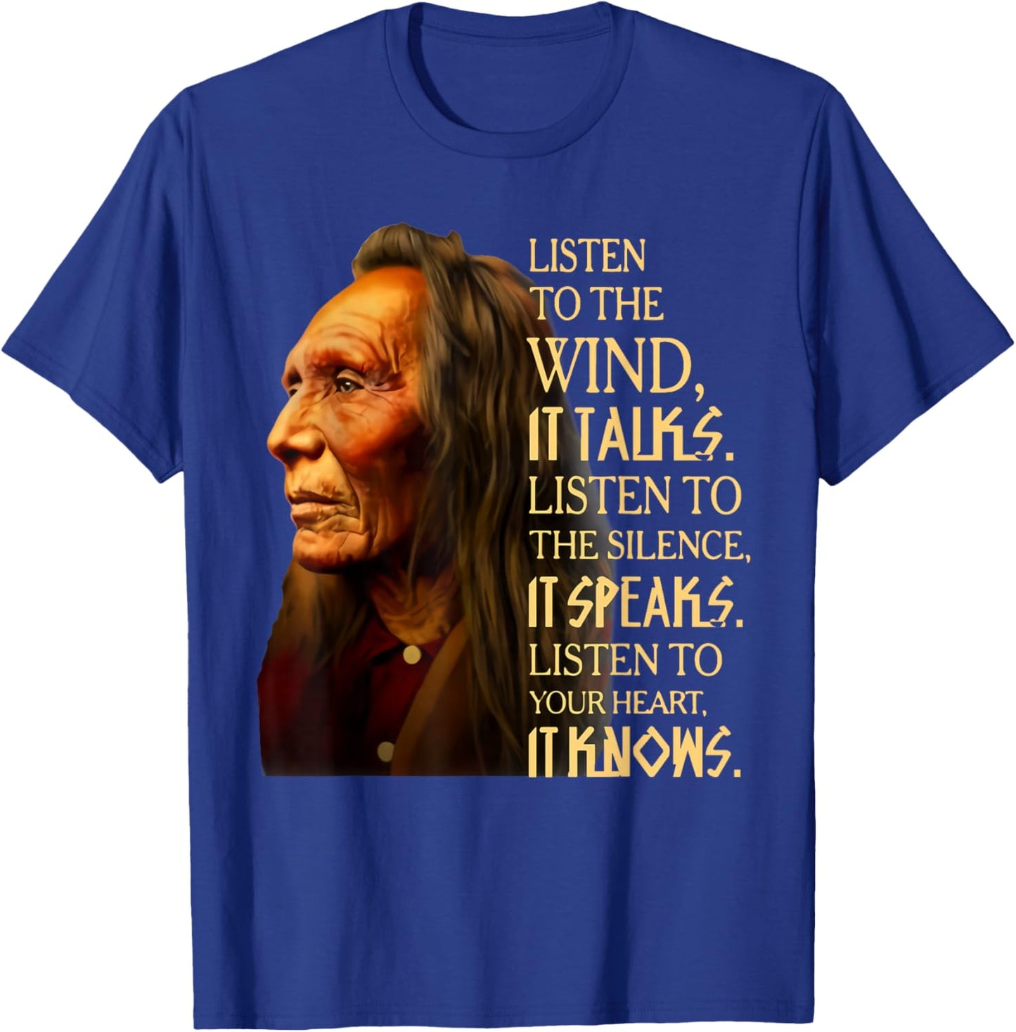Listen to the wind it talks listen to the silence it speaks T-Shirt - T-Shirt | Royal