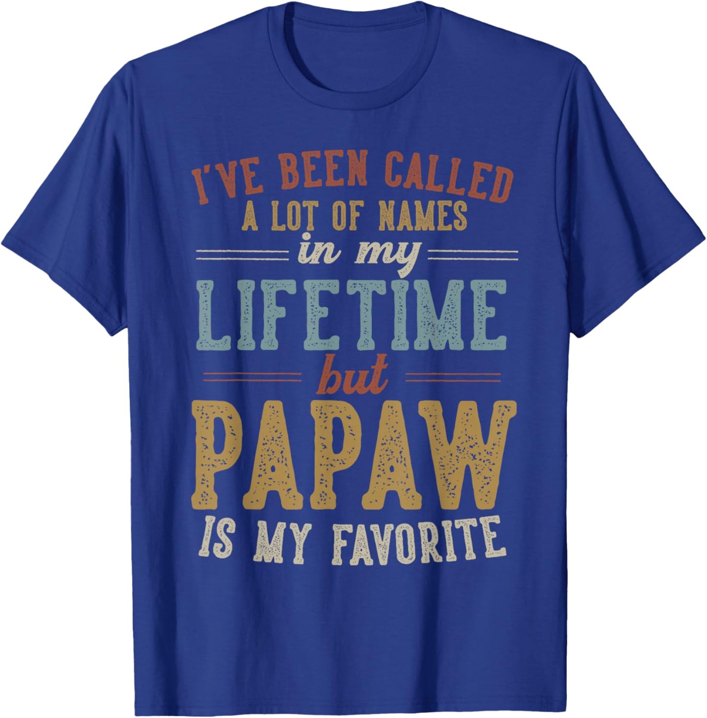 Papaw Is My Favorite Name - Father's Day Papaw T-Shirt - T-Shirt | Royal