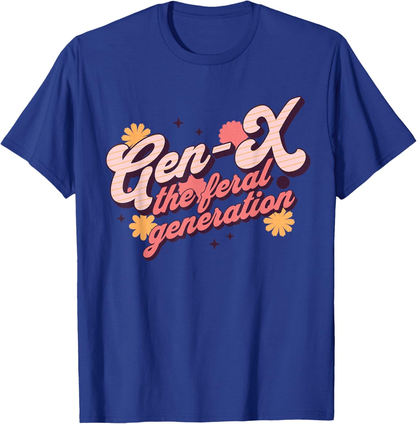 Gen X The Feral Generation Xers Retro Men Women T-Shirt - T-Shirt | Royal